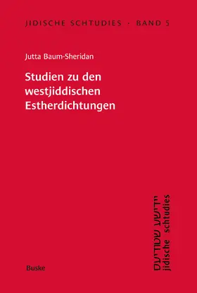 Baum-Sheridan |  Jidische Schtudies 5: Studien zu den westjiddischen Estherdichtungen | Buch |  Sack Fachmedien