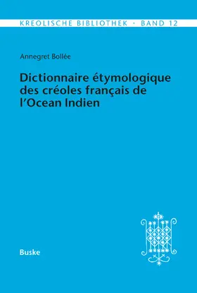 Bollée |  Dictionnaire étymologique des créoles français de l'Océan Indien. Deuxième Partie | eBook | Sack Fachmedien