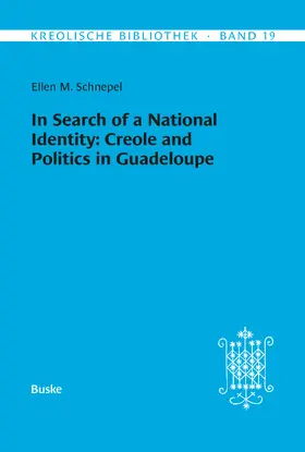 Schnepel |  In Search of a National Identity: Creole and Politics in Guadeloupe | eBook | Sack Fachmedien