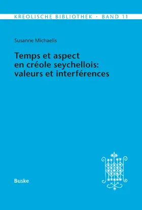 Michaelis |  Kreolische Bibliothek 11: Temps et aspect en créole seychellois: valeurs et interférences | Buch |  Sack Fachmedien