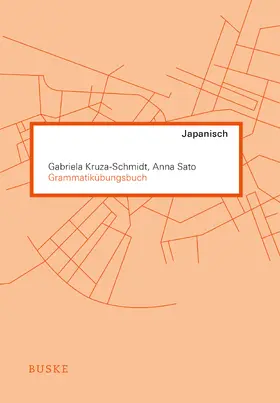 Kruza-Schmidt / Sato | Grammatikübungsbuch Japanisch | Buch | 978-3-96769-966-1 | www.sack.de