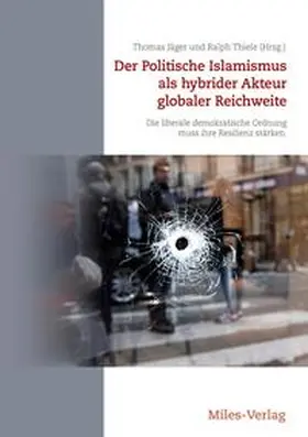 Jäger / Thiele |  Der Politische Islamismus als hybrider Akteur globaler Reichweite | Buch |  Sack Fachmedien