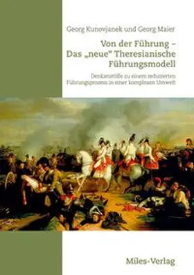 Kunovjanek / Maier |  Von der Führung - Das neue Theresianische Führungsmodell | Buch |  Sack Fachmedien