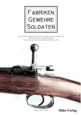 Thiem |  Fabriken - Gewehre - Soldaten | Buch |  Sack Fachmedien