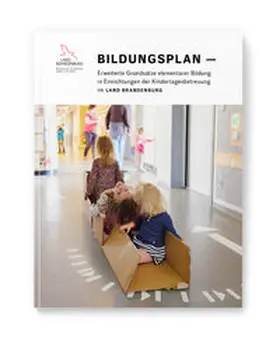 Andra / Bethke / Borck |  Bildungsplan — Erweiterte Grundsätze elementarer Bildung in Einrichtungen der Kindertagesbetreuung im Land Brandenburg | Buch |  Sack Fachmedien