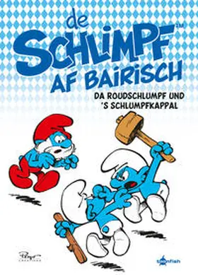 Peyo |  De Schlimpf af Bairisch: Da Roudschlumpf und s'Schlumpfkappal | Buch |  Sack Fachmedien