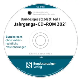 Bundesministerium der Justiz | Bundesgesetzblatt Teil I Jahrgangs-CD-ROM 2021 | Sonstiges | 978-3-96794-082-4 | www.sack.de