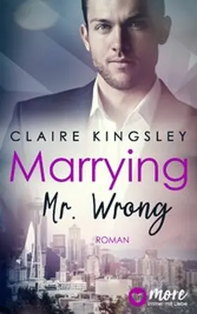 Kingsley |  Marrying Mr. Wrong | eBook | Sack Fachmedien