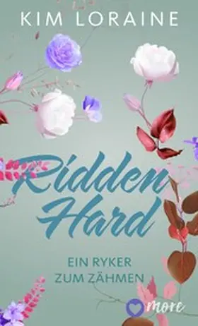 Loraine |  Ridden Hard - Ein Ryker zum Zähmen | eBook | Sack Fachmedien