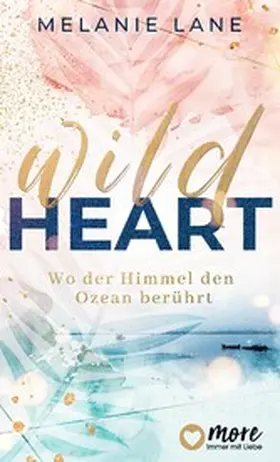 Lane |  Wild Heart - Wo der Himmel den Ozean berührt | eBook | Sack Fachmedien