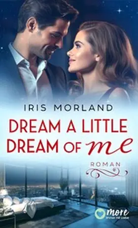 Morland |  Dream a little dream of me | eBook | Sack Fachmedien
