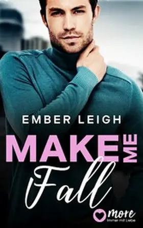Leigh |  Make Me Fall | eBook | Sack Fachmedien