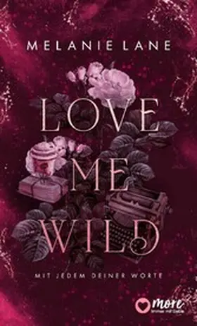Lane | Love Me Wild - Mit jedem deiner Worte | E-Book | www.sack.de