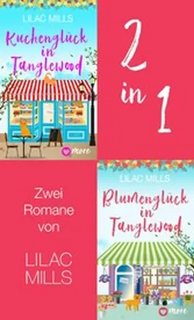 Mills |  Kuchenglück in Tanglewood & Blumenglück in Tanglewood | eBook | Sack Fachmedien