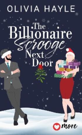 Hayle |  The Billionaire Scrooge Next Door | eBook | Sack Fachmedien