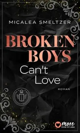 Smeltzer |  Broken Boys Can't Love | eBook | Sack Fachmedien