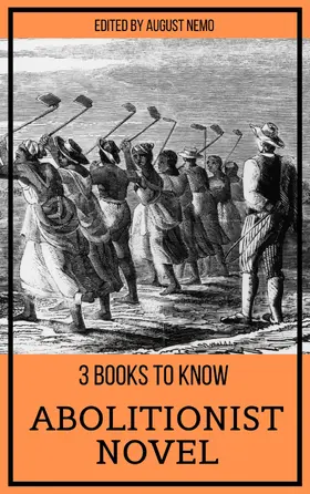 Stowe / Douglass / Brown |  3 books to know - Abolitionist Novel | eBook | Sack Fachmedien