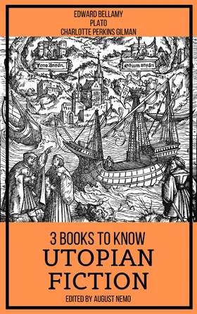Bellamy / Plato / Gilman |  3 books to know Utopian Fiction | eBook | Sack Fachmedien