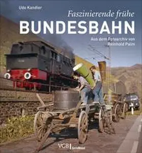 Kandler |  Faszinierende frühe Bundesbahn | Buch |  Sack Fachmedien