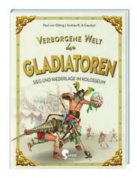 von Otting |  Verborgene Welt der Gladiatoren | Buch |  Sack Fachmedien