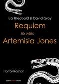 Theobald / Gray / Torreck |  Theobald, I: Requiem für Miss Artemisia Jones | Buch |  Sack Fachmedien