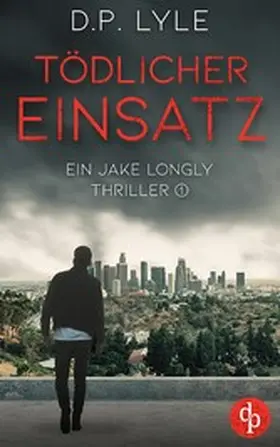 Lyle |  Tödlicher Einsatz | eBook | Sack Fachmedien