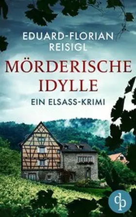 Reisigl |  Mörderische Idylle | eBook | Sack Fachmedien