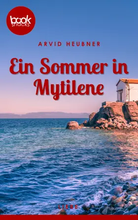 Heubner |  Ein Sommer in Mytilene | eBook | Sack Fachmedien