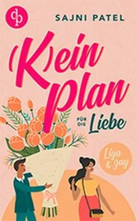 Patel |  (K)ein Plan für die Liebe | eBook | Sack Fachmedien