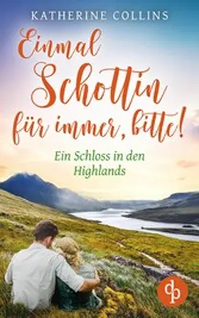 Collins |  Einmal Schottin für immer, bitte! | eBook | Sack Fachmedien