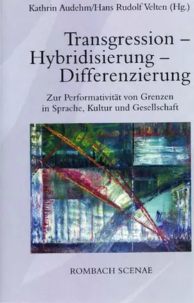 Audehm / Velten |  Transgression – Hybridisierung – Differenzierung | Buch |  Sack Fachmedien
