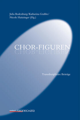 Bodenburg / Grabbe / Haitzinger | Chor-Figuren | Buch | 978-3-96821-536-5 | sack.de