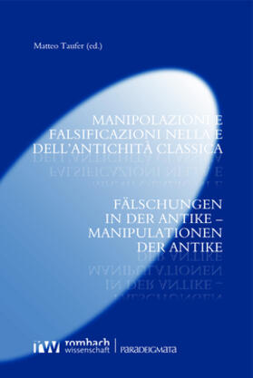 Taufer | Manipolazioni e falsificazioni nella e dell’antichità classica | Buch | 978-3-96821-713-0 | sack.de