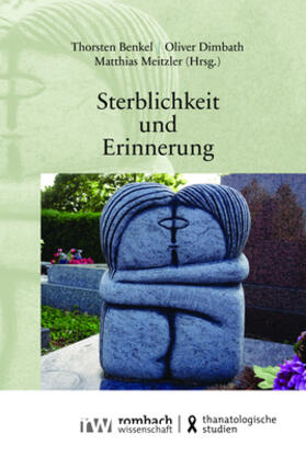 Benkel / Dimbath / Meitzler | Sterblichkeit und Erinnerung | Buch | sack.de