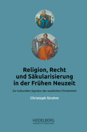Strohm |  Religion, Recht und Säkularisierung in der Frühen Neuzeit | Buch |  Sack Fachmedien