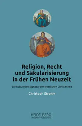 Strohm |  Religion, Recht und Säkularisierung in der Frühen Neuzeit | Buch |  Sack Fachmedien