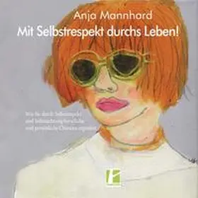 Mannhard |  Mit Selbstrespekt durchs Leben! | Buch |  Sack Fachmedien