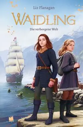 Flanagan | Waidling (Band 3): Die verborgene Welt | Buch | 978-3-96826-023-5 | www.sack.de