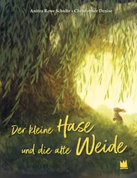 Rowe Schulte |  Der kleine Hase und die alte Weide | Buch |  Sack Fachmedien