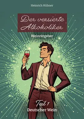 Hübner |  Der versierte Alkoholiker | Buch |  Sack Fachmedien