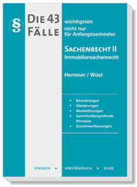 Hemmer / Wüst / Birn | Die 43 wichtigsten Fälle Sachenrecht II - Immobiliarsachenrecht | Buch | 978-3-96838-198-5 | sack.de