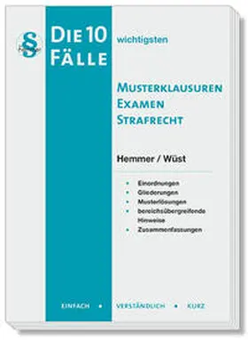 Hemmer / Wüst | Die 10 wichtigsten Fälle Musterklausuren Examen Strafrecht | Buch | 978-3-96838-200-5 | sack.de