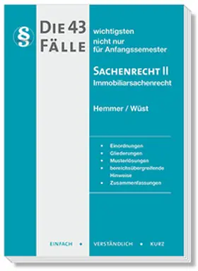Hemmer / Wüst / Birn | Die 43 wichtigsten Fälle - Sachenrecht II - Immobiliarsachenrecht | Buch | 978-3-96838-413-9 | www.sack.de