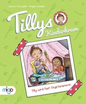 Schaudinn |  Tillys Kinderkram. Tilly wird fast Vegetarianerin | Buch |  Sack Fachmedien