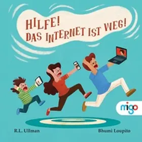 Ullman / migo |  Hilfe! Das Internet ist weg! | Buch |  Sack Fachmedien