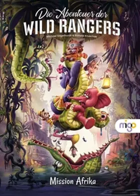 Engelhardt / Kruschak |  Die Abenteuer der Wild Rangers. Mission Afrika | Buch |  Sack Fachmedien