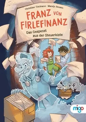 Tielmann |  Franz von Firlefinanz. Das Gespenst aus der Steuerkiste | Buch |  Sack Fachmedien