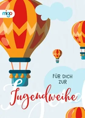migo |  Für dich zur Jugendweihe | Buch |  Sack Fachmedien