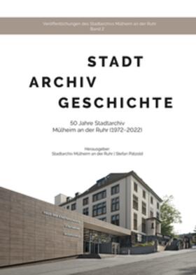 Stadtarchiv Mülheim an der Ruhr / Pätzold | Stadt Archiv Geschichte | Buch | 978-3-96847-034-4 | sack.de
