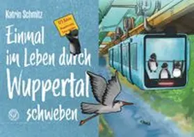 Schmitz |  Einmal im Leben durch Wuppertal schweben | Buch |  Sack Fachmedien